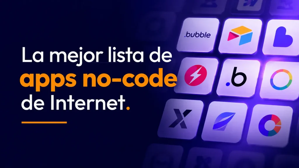La imagen dice: La mejor lista de apps no-code de Internet, junto a una cuadrícula con logos de varias plataformas no-code