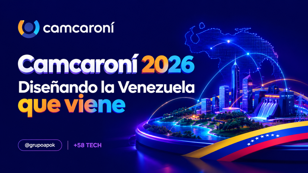 Camcaroní 2026: Diseñando la Venezuela que viene. @grupoapok, +58 TECH